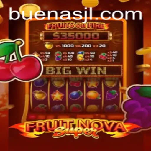 Exploring FruitNovaSuper: A Fresh Gaming Experience Packed with Buenas Vibes